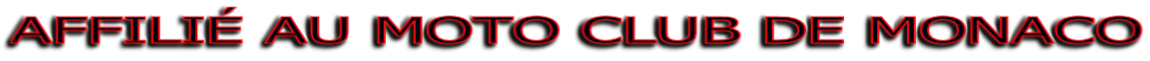 AFFILIÉ AU MOTO CLUB DE MONACO